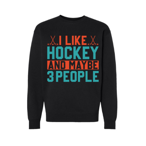 I Like Hockey Sweatshirt