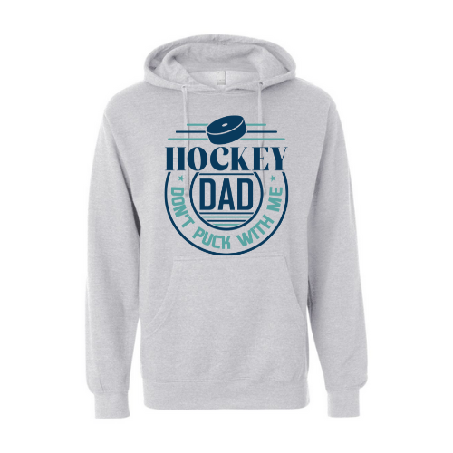 Hockey Dad, Don't Puck With Me Adult Sweatshirt
