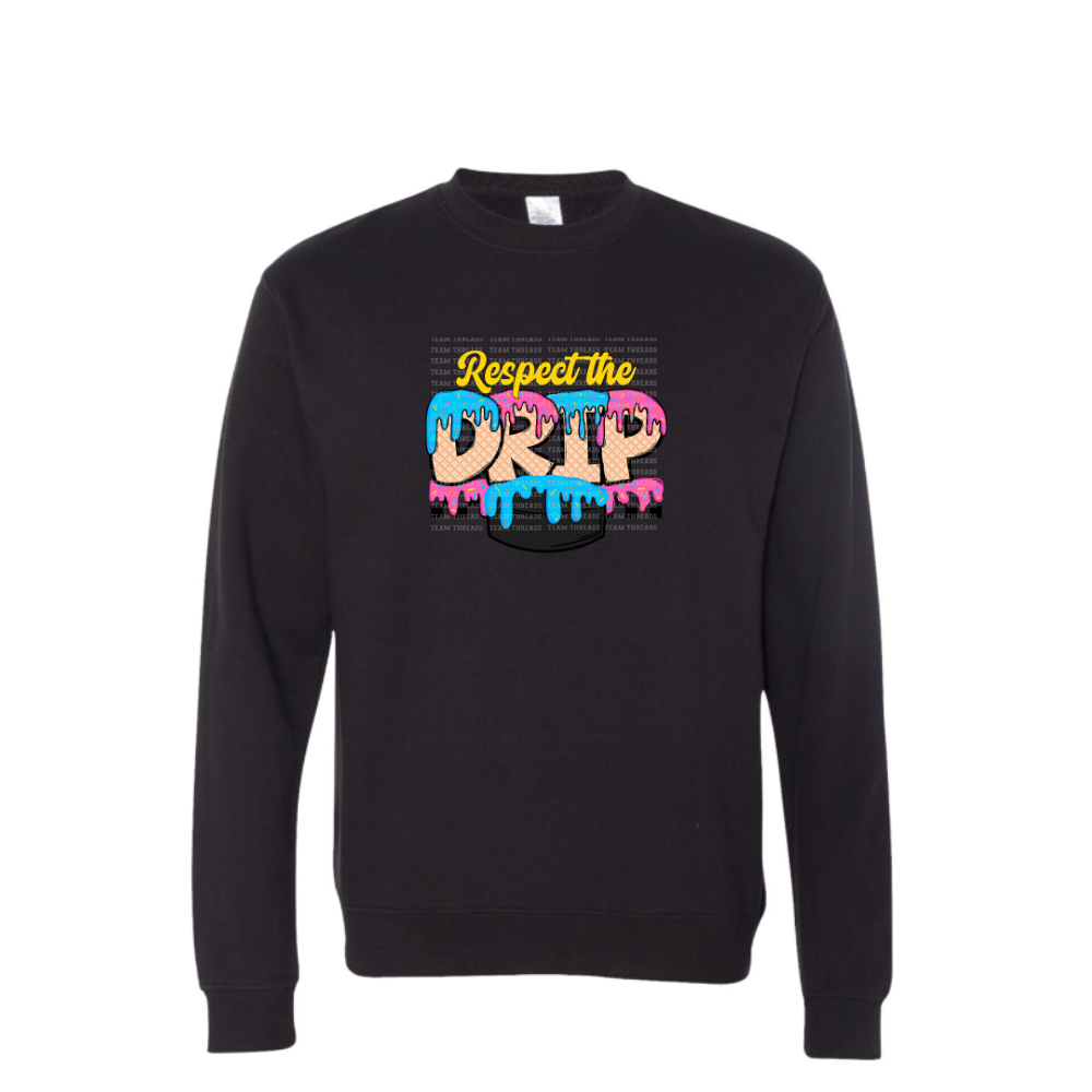 Respect The Drip Sweatshirt