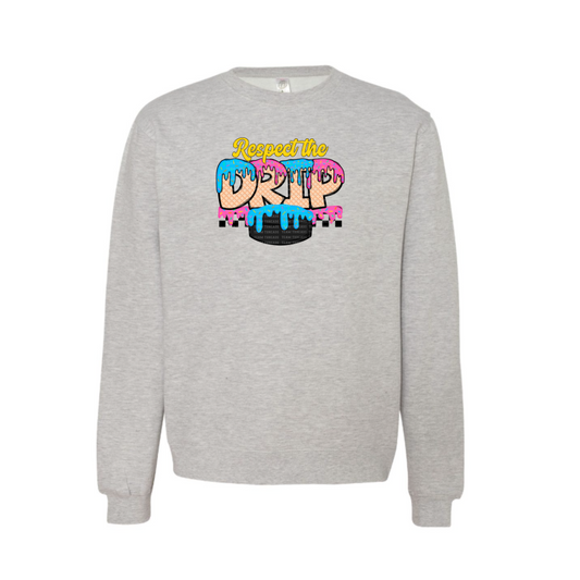 Respect The Drip Sweatshirt